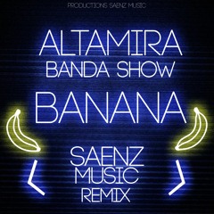 Altamira Banda Show - Banana (Blesbong Remix)