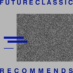 Future Classic Recommends - May