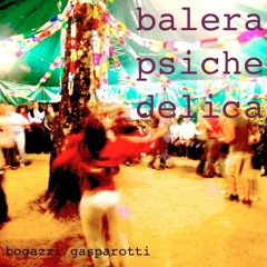 bogazzi/gasparotti - Balera Psichedelica