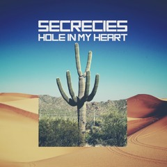 Secrecies - Hole In My Heart