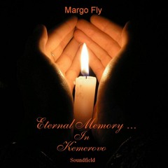 Margo Fly - Eternal Memory ...In Kemerovo (Original Mix)