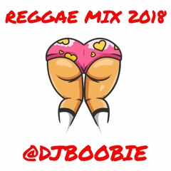 DJ BOOBIE - REGGAE MIX 2018