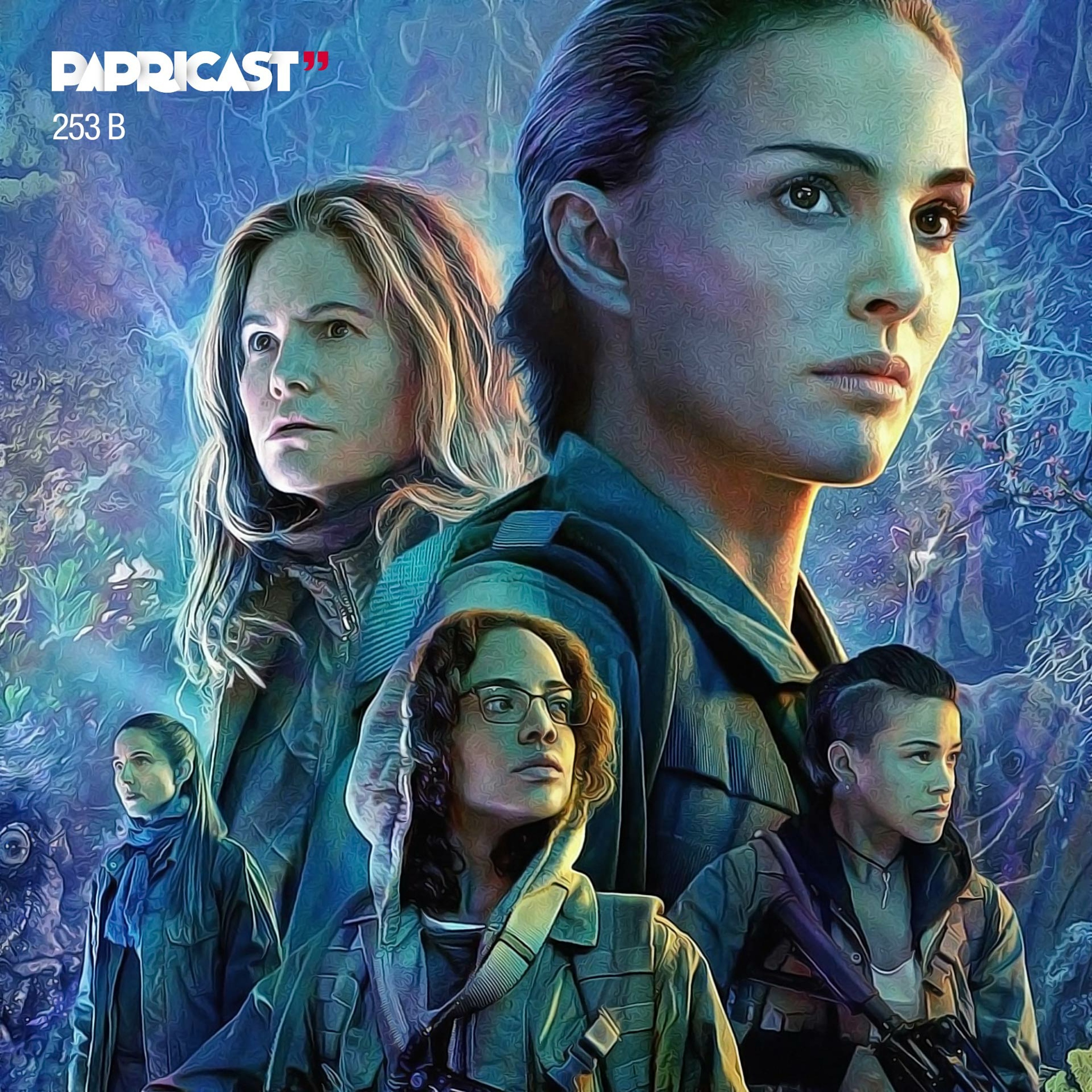 Papricast 253 B /// 5 Indicações da Netflix - Aniquilação episode artwork