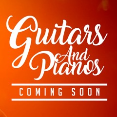 GUITARS AND PIANOS