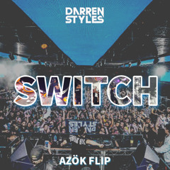Darren Styles - SWITCH (AZÖK FLIP)