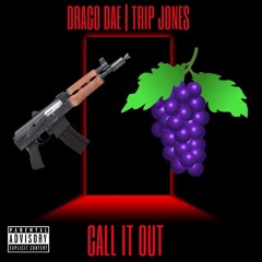 Call It Out-Draco Dae Ft. Trip Jones