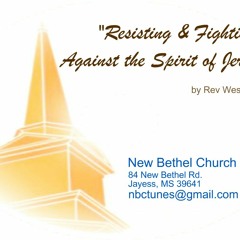 Rev Wesley Jackson - Resisting And Fighting Against The Spirit Of Jeroboam