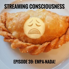 Episode 39: Empa-Nada!