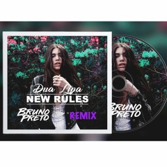 Dua Lipa - New Rules (Bruno Preto Remix)