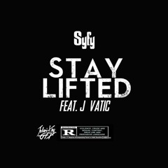 Stay Lifted Ft. J - Vatic