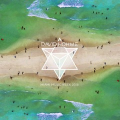 david hôhme - Miami Music Week 2018