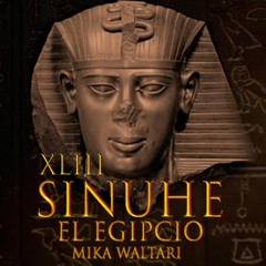 43-Sinuhé el Egipcio: Un secreto pesado de llevar