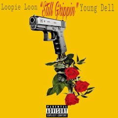 Loopie Loon-Still Grippin Freestyle Ft Young Dell