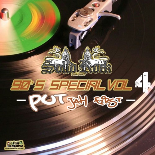 SOLID ROCK - 90's Special Vol. 4 - Put Jah First (Mar. '18)