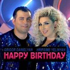 Grigor Danielyan & Hripsime Yelinyan - Happy Birthday