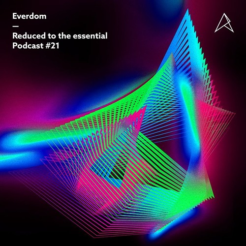 REDUCED to the essential. / Podcast #21 : Everdom