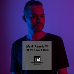 TB Podcast 044: Mark Fanciulli (Live Set From ANTS - Source Bar Maidstone)