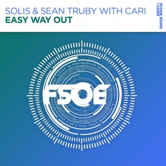 Solis & Sean Truby with Cari - Easy Way Out [FSOE]
