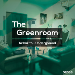 Arikakito - Underground [2-Dutch/The Greenroom] OUT NOW