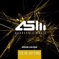 Aurosonic & Ana Criado - Ask Me Anything (Extended Mix)
