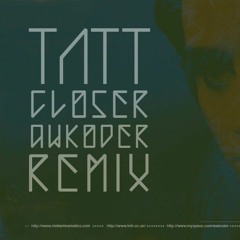 TNTT - Closer (Awkoder Remix)- Nine Inch Nails Cover
