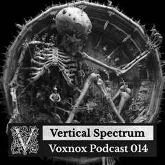 Voxnox Podcast 014 - Vertical Spectrum