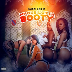 KashCrew - Whole Lotta BootyWhole Lotta Booty