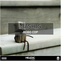Sash_S - Robo Cop(Played by W&W)