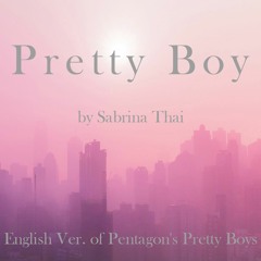 Pentagon - Pretty Boys (English Cover) (Pretty Boy By Sabrina Thai)