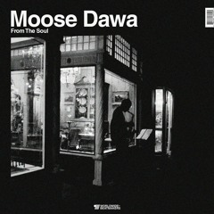 Moose Dawa - From The Soul