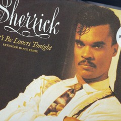 Sherrick - Let's Be Lovers Tonight (Extended Dance Mix)