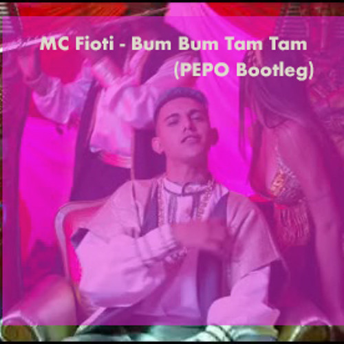 Stream MC Fioti - Bum Bum Tam Tam (Pepo Bootleg)FREE DOWNLOAD by Pepo |  Listen online for free on SoundCloud