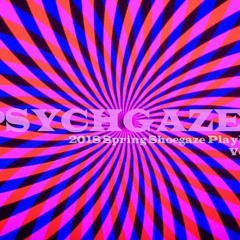 2018 SPRING SHOEGAZE Playlist Vol. 1