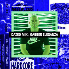 Dazed Mix: Gabber Eleganza