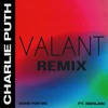 Charlie Puth - Done For Me feat Kehlani VALANT REMIX Charlie Puth - Done For Me feat Kehlani VALANT REMIX