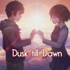 Nightcore - Dusk - Till - Dawn