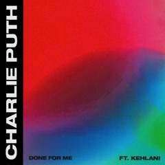 Charlie Puth - Done For Me (feat. Kehlani)(Oblivious Sound Remix )