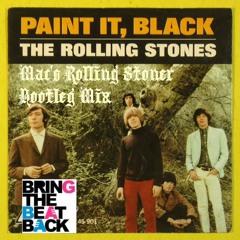 The Rolling Stones - Paint It Black (Mac's 2018 Bounce Bootleg) FREE DL COMING SOON