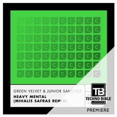 TB Premiere: Green Velvet & Junior Sanchez - Heavy Mental (Mihalis Safris Remix) [CR2 Records]
