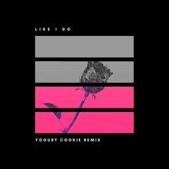 David Guetta, Martin Garrix & Brooks - Like I Do (Yogurt Cookie Remix)