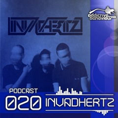 Addictive Behaviour Podcast 20 with INVADHERTZ