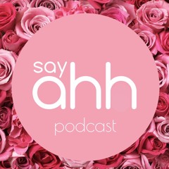 Say AHH: Episode One - My Spiritual Awakening