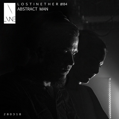 Lost In Ether | Podcast #84 | Abstract Man