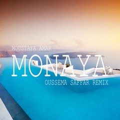 Moustafa Amar - Monaya (Oussema Saffar Remix)