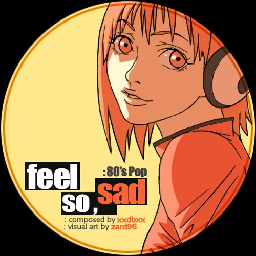 Feel So Sad