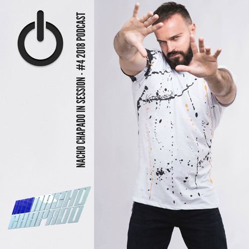 NACHO CHAPADO IN SESSION - #4 2018 PODCAST (FREE DOWNLOAD)