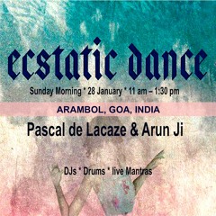 Arun Ji & Pascal de Lacaze_Ecstatic Dance Arambol_28 January 2018