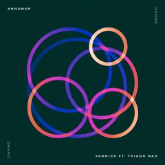 Annswer (Feat. Yannick & Thiago Rad)