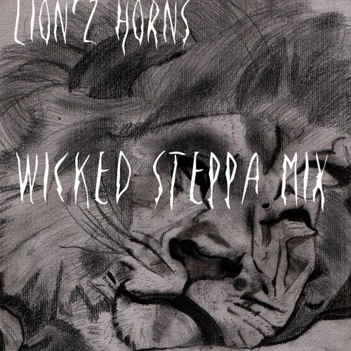 LION'Z HORNS // WICKED STEPPA MIX