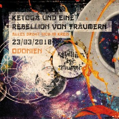 El Batos @ Ketoga & eine Rebellion von Träumern at Odonien